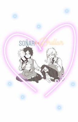 Soñar es brillar || Shin Soukoku