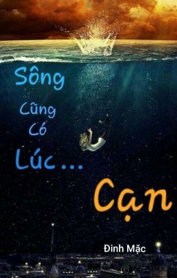 Sông Cũng Có Lúc Cạn-ĐINH MẶC-