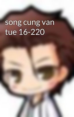 song cung van tue 16-220