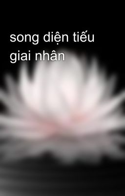 song diện tiếu giai nhân