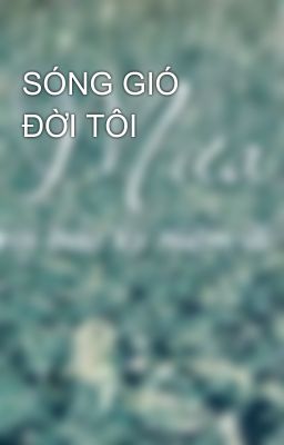 SÓNG GIÓ ĐỜI TÔI