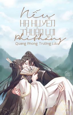 [Song Huyền] Nếu Hạ Huyền Thuận Lợi Phi Thăng