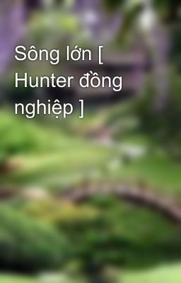 Sông lớn [ Hunter đồng nghiệp ]