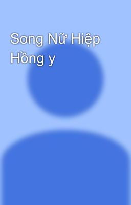 Song Nữ Hiệp Hồng y