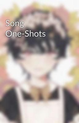 Song One-Shots