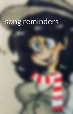 song reminders