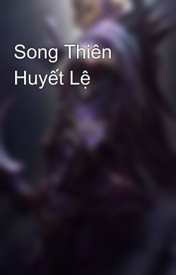 Song Thiên Huyết Lệ