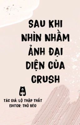 [Song tính] Sau khi nhìn nhầm ảnh đại diện của Crush