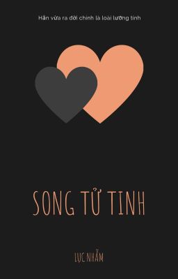 Song Tử Tinh I + II -  Lục nhẫm