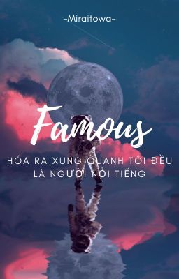 [Song Vũ Điện Đài/ KePat] FAMOUS