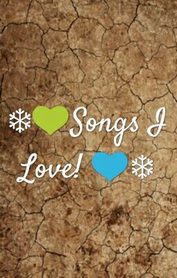 ❄Songs I Love! ❄