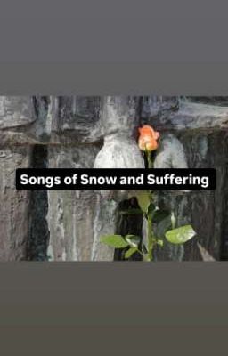 Songs of Snow and Suffering 