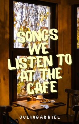 Songs We Listen to at the Café