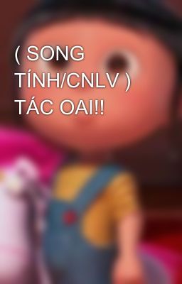 (Songtinh) Sau Khi Mọt Sách Phát Hiện Bướm Nhỏ Của Mình Ngày Ngày Bị Dtunglon!!