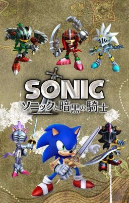 Sonic and the Black Knight (Various x Reader)