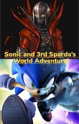 Sonic and Third Sparda's World Adventure!