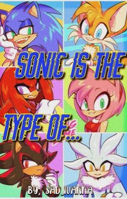 Sonic is the type of...