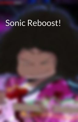 Sonic Reboost!