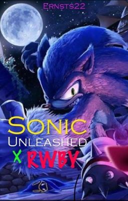 Sonic unleashed x RWBY 