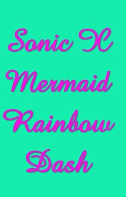 Sonic X Mermaid Rainbow Dash