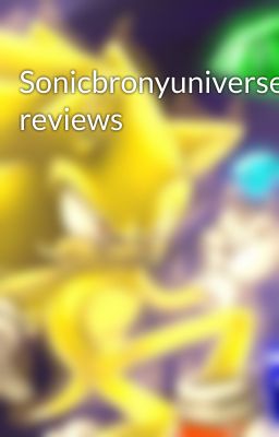 Sonicbronyuniversez reviews