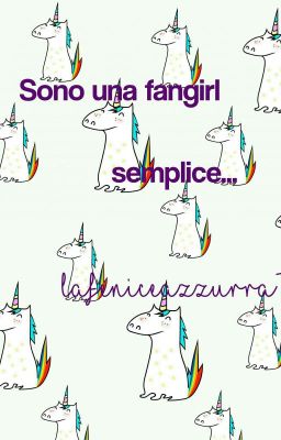 Sono una fangirl semplice...