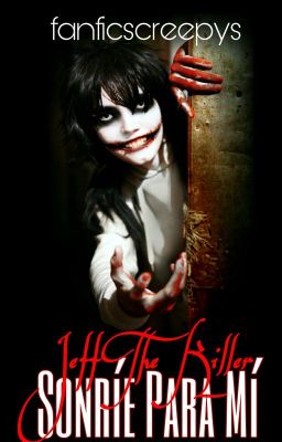 Sonríe Para Mí 『Jeff The Killer』