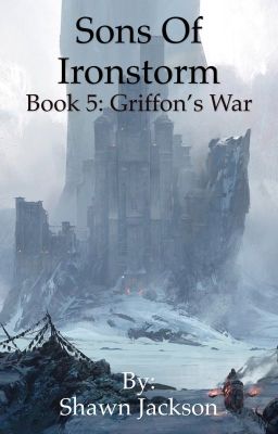 Sons of Ironstorm: Book 5 - Griffon's War