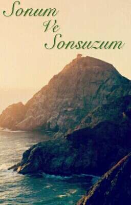 Sonum ve Sonsuzum