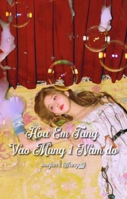 soojun || hoa em tặng anh vào mùng 1 năm đó