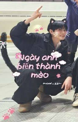 Soojun || Ngày anh biến thành mèo