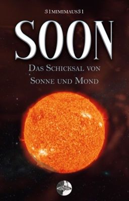 SOON - Das Schicksal von Sonne und Mond (II)