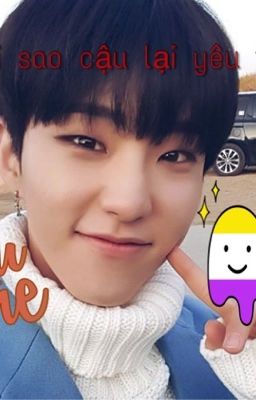 [Soonhoon/Oneshot] Tại sao lại yêu tôi?