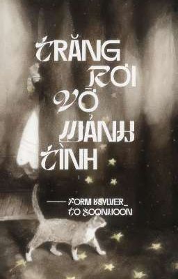 Soonhoon | Trăng Rơi Vỡ Mảnh Tình