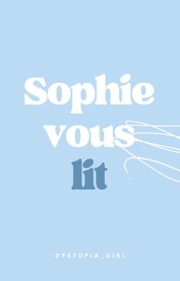 Sophie vous lit