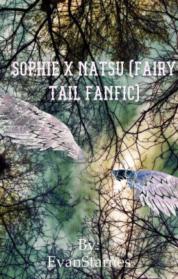 Sophie x Natsu (Fairy Tail Fanfic)