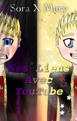 [Sora X Mary] Nos liens avec YouTube !