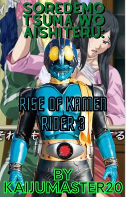 Soredemo Tsuma wo Aishiteru: Rise of Kamen Rider 3