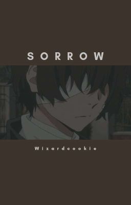 Sorrow [✓] » Bungou Stray Dogs