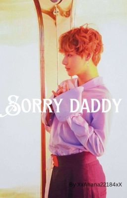 Sorry daddy