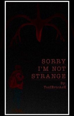 SORRY IM NOT STRANGE [Mike.W.]