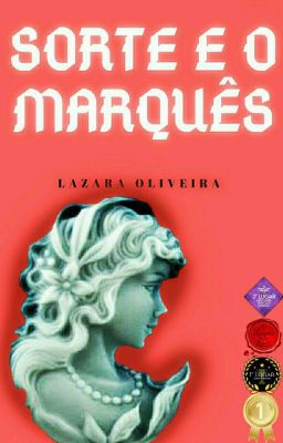 Sorte e o Marquês (Donas do Império - Livro 1) [CONCLUÍDO]