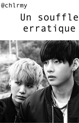 Souffle erratique • TaeGi •