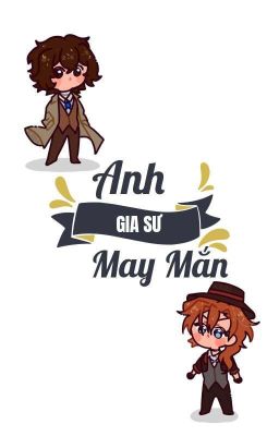 [Soukoku] [DaChuu] [R18] Anh gia sư may mắn