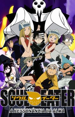 Soul Eater - A Ressonância da Alma