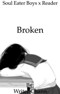 Soul Eater Boys x Reader: Broken (Book Two)