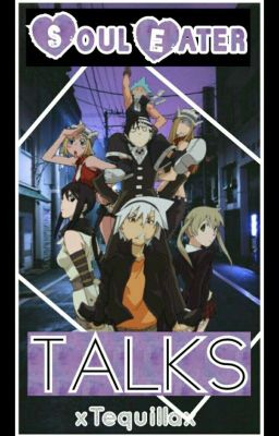 Soul Eater • Talks