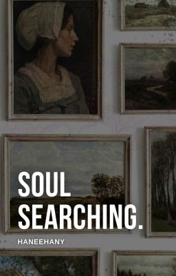 soul searching.