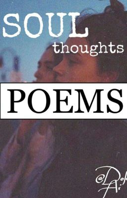 ~Soul, thoughts, poems~