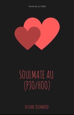 Soulmate AU (PJO/HoO)